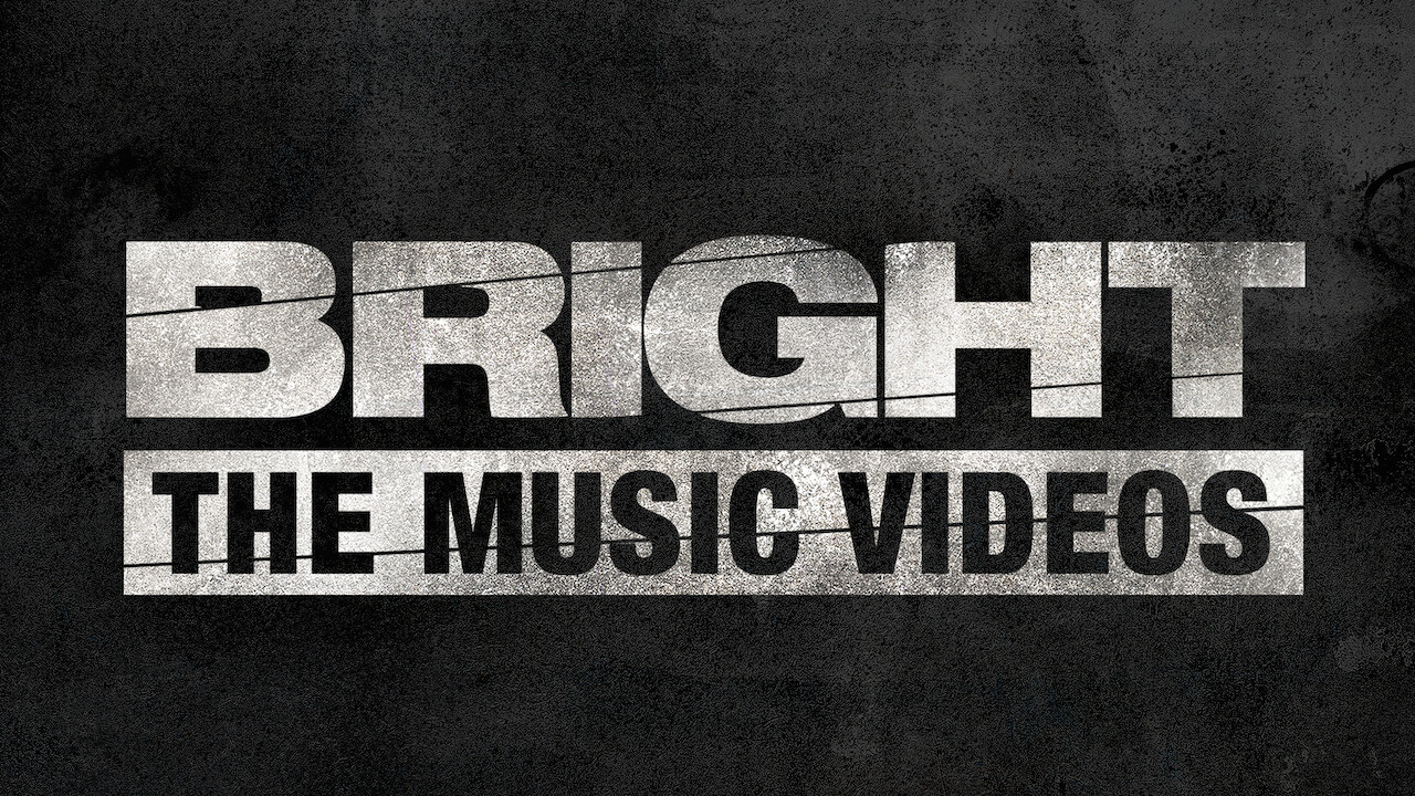 Is 'Bright: The Music Videos' on Netflix in Canada? Where ...