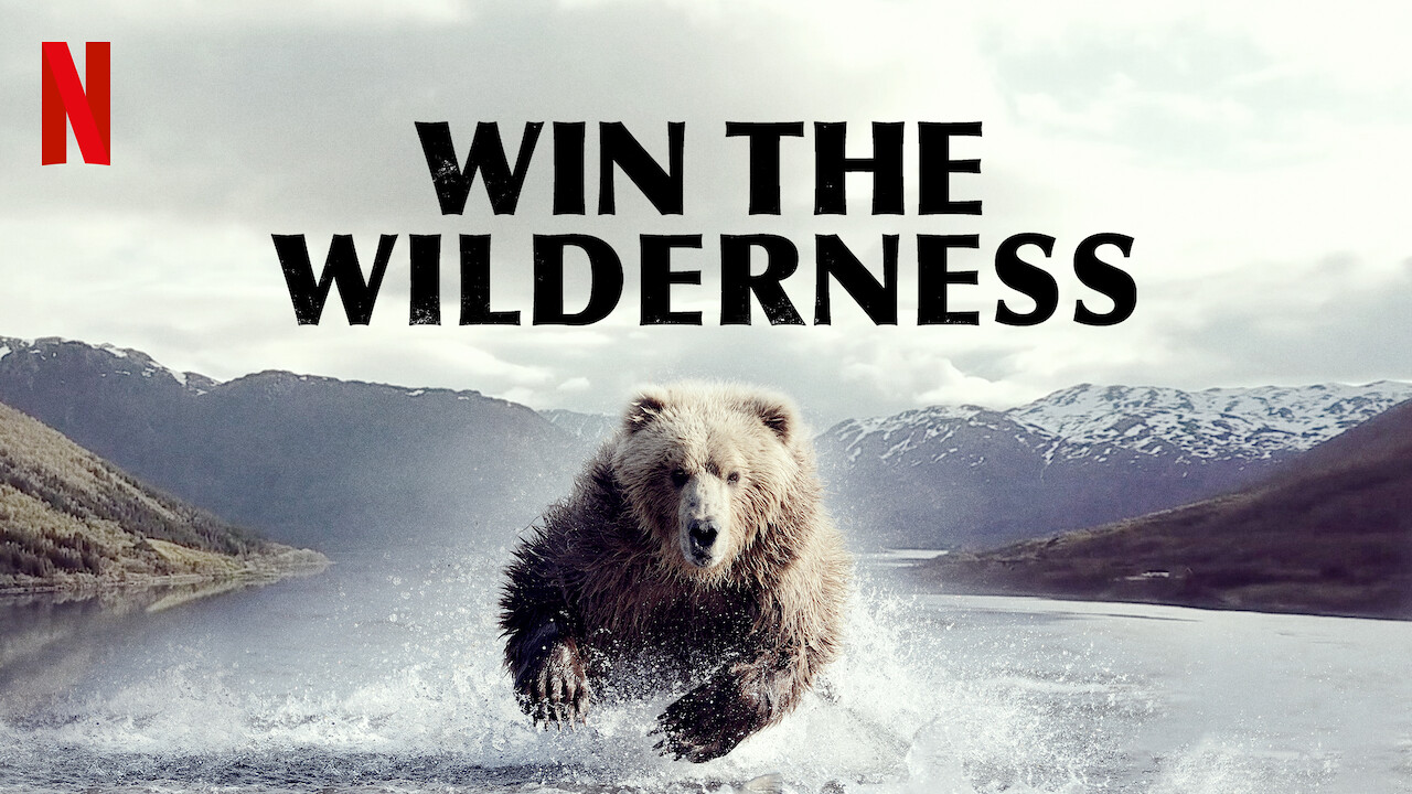 Is 'Win the Wilderness' on Netflix in Canada? Where to Watch the Series