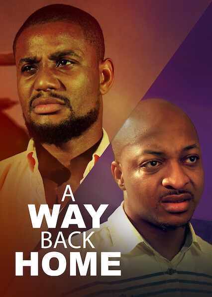 Is A Way Back Home On Netflix In Canada Where To Watch The Movie New On Netflix Canada