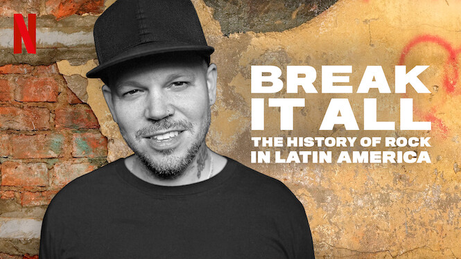 Is Break It All The History Of Rock In Latin America On Netflix In Canada Where To Watch The Documentary New On Netflix Canada